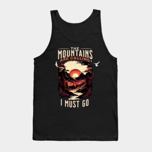 The Mountains are Calling and I Must Go Tank Top